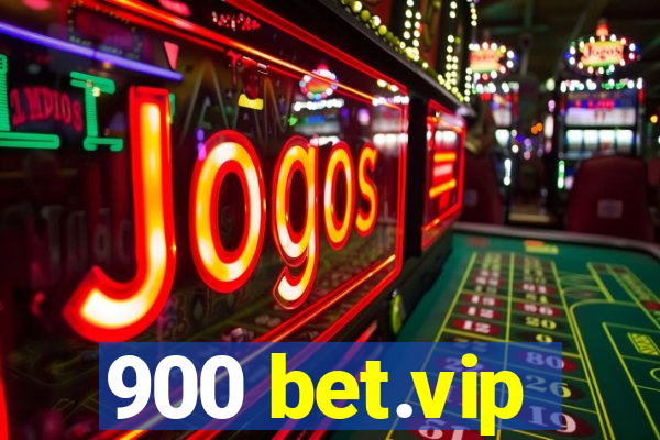 900 bet.vip